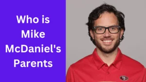 Who is Mike McDaniel’s Parents